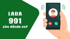 Lada 991 ¿de dónde es? Municipios con esta clave en México – Lada de México